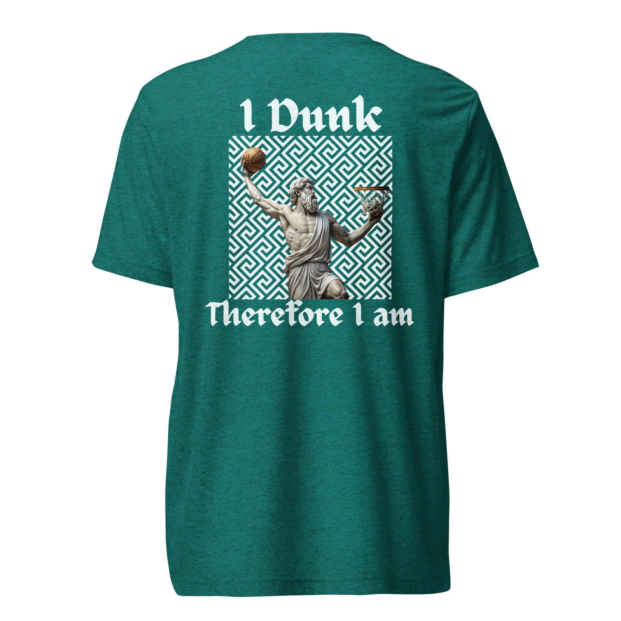 I Dunk Therefore I Am Premium Sports Tee w/ Embroidered Logo - Court Classics