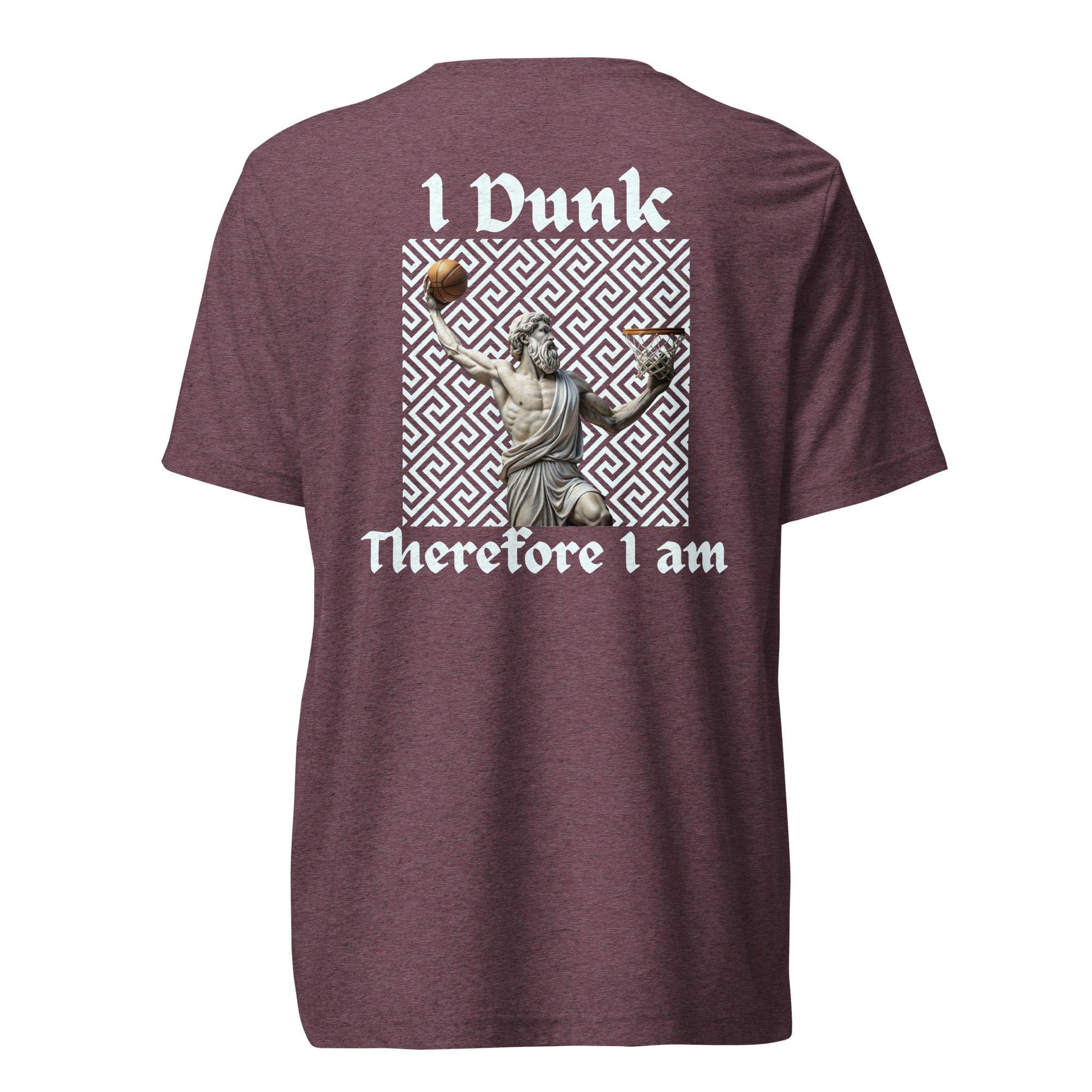 I Dunk Therefore I Am Premium Sports Tee w/ Embroidered Logo - Court Classics